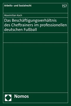 Das Beschäftigungsverhältnis des Cheftrainers im professionellen deutschen Fußball (eBook, PDF) - Koch, Maximilian