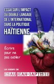 Essai sur l'impact du double langage de l'international dans la politique haïtienne (eBook, ePUB)
