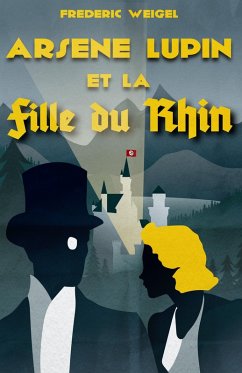 Arsene Lupin et la Fille du Rhin (eBook, ePUB) - Frederic Weigel, Weigel