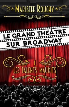 Le Grand Theatre sur Broadway (eBook, ePUB) - MariStef Rouchy, Rouchy