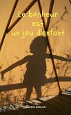 Le bonheur est un jeu d'enfant (eBook, ePUB)