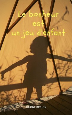 Le bonheur est un jeu d'enfant (eBook, ePUB) Cover Le bonheur est un jeu d'enfant (eBook, ePUB)