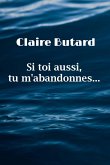 Si toi aussi, tu m'abandonnes... (eBook, ePUB)