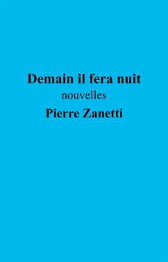 Demain il fera nuit (eBook, ePUB) - Pierre Zanetti, Zanetti