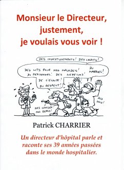Monsieur le Directeur, justement, je voulais vous voir (eBook, ePUB) - Patrick CHARRIER, Charrier