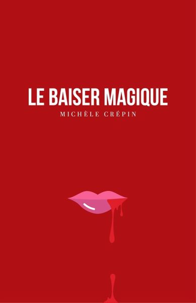 Le Baiser magique (eBook, ePUB)