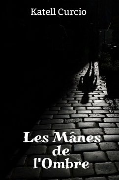 Les Manes de l'Ombre (eBook, ePUB) - Katell Curcio, Curcio