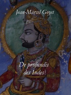 De profundis des Indes (eBook, ePUB) - Jean-Marcel Goyet, Goyet