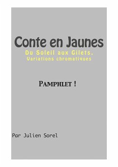 Contes en jaunes ! Pamphlet (eBook, ePUB) - Julien Sorel, Sorel