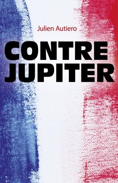 Contre Jupiter (eBook, ePUB) - Julien Autiero, Autiero