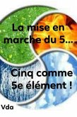 La mise en marche du 5... (eBook, ePUB) La mise en marche du 5... (eBook, ePUB)