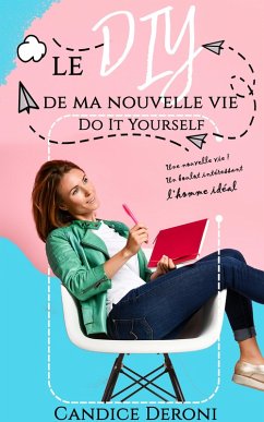 Le DIY de ma nouvelle vie (eBook, ePUB) - Candice Deroni, Deroni
