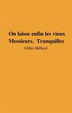 On laisse enfin les vieux Messieurs. Tranquilles (eBook, ePUB)