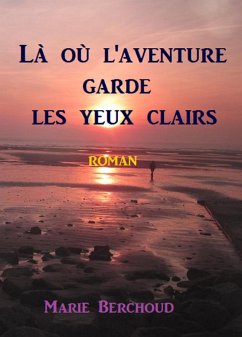 Cover La ou l'aventure garde les yeux clairs (eBook, ePUB)