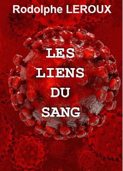 Les Liens du sang (eBook, ePUB) - Rodolphe Leroux, Leroux