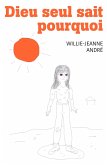 Dieu seul sait pourquoi (eBook, ePUB) Dieu seul sait pourquoi (eBook, ePUB)