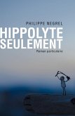 Hippolyte seulement (eBook, ePUB)