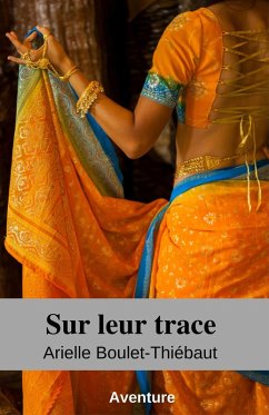 Sur leur trace (eBook, ePUB) - Arielle Boulet-Thiebaut, Boulet-Thiebaut