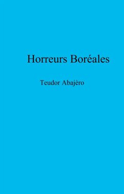 Horreurs Boreales (eBook, ePUB) - Teudor Abajero, Abajero