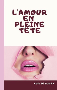 Cover L'Amour en pleine tete (eBook, ePUB)