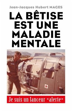 La betise est une maladie mentale (eBook, ePUB) - Jean-Jacques Hubert MAGES, Hubert MAGES