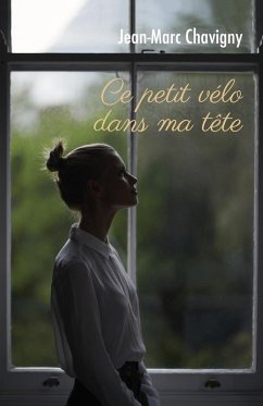 Ce petit velo dans ma tete (eBook, ePUB) - Jean-Marc Chavigny, Chavigny