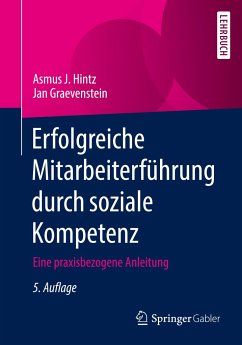 Erfolgreiche Mitarbeiterführung durch soziale Kompetenz - Hintz, Asmus J.;Graevenstein, Jan