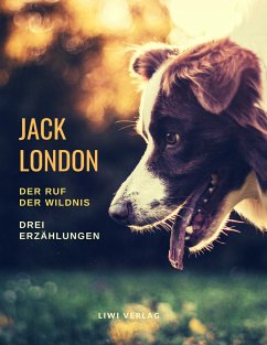 Der Ruf der Wildnis ¿ Drei Romane - London, Jack