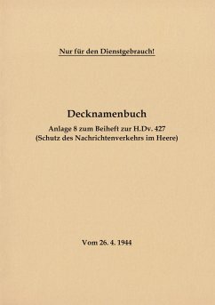 Decknamenbuch - Anlage 8 zum Beiheft zur H.Dv. 427 (Schutz des Nachrichtenverkehrs im Heere)