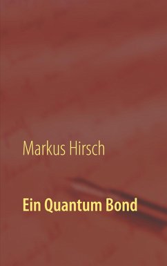 Ein Quantum Bond - Hirsch, Markus