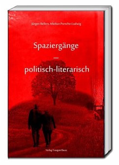 Spaziergänge - politisch-literarisch - Bellers, Jürgen;Porsche-Ludwig, Markus