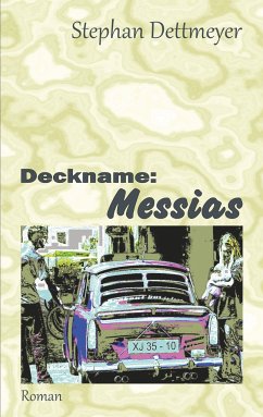 Deckname: Messias - Dettmeyer, Stephan