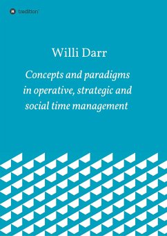 Concepts and paradigms in operative, strategic and social time management - Darr, Willi