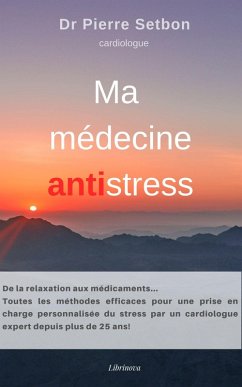 Ma medecine antistress (eBook, ePUB) - Pierre Setbon, Setbon