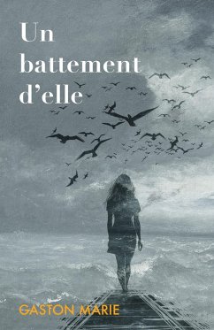 Un battement d'elle (eBook, ePUB) - Gaston Marie, Marie