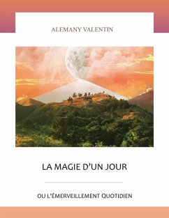La magie d'un jour (eBook, ePUB) - Alemany Valentin, Valentin