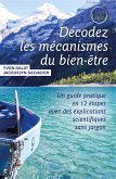 Decodez les mecanismes du bien-etre (eBook, ePUB) Decodez les mecanismes du bien-etre (eBook, ePUB)