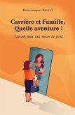 Carriere et Famille, Quelle aventure ! (eBook, ePUB) Carriere et Famille, Quelle aventure ! (eBook, ePUB)