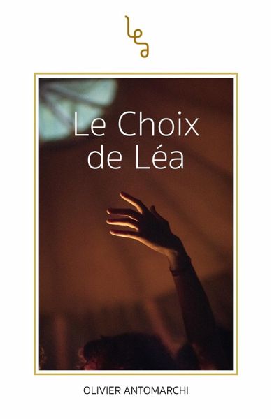Le Choix de Lea (eBook, ePUB) Le Choix de Lea (eBook, ePUB)
