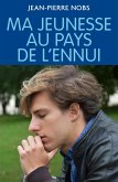 Ma jeunesse au pays de l'ennui (eBook, ePUB)