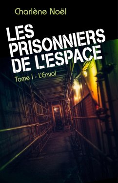 Les Prisonniers de l'espace (eBook, ePUB) - Charlene Noel, Noel