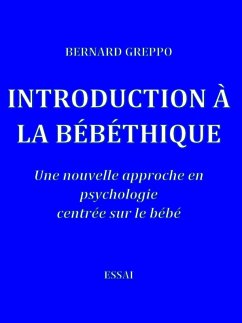 Introduction a la bebethique (eBook, ePUB) - Bernard Greppo, Greppo