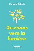 Du chaos vers la lumiere (eBook, ePUB)