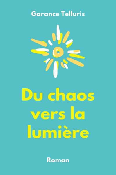 Du chaos vers la lumiere (eBook, ePUB)
