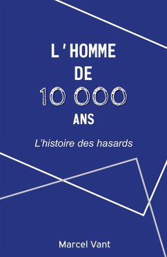 L'Homme de 10 000 ans (eBook, ePUB) - Marcel Vant, Vant