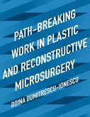 Path-Breaking Work in Plastic and Reconstructive Microsurgery