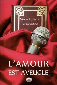 L'amour est aveugle (eBook, ePUB) - Marie Loverraz, Loverraz