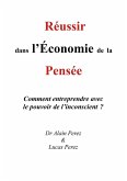 Reussir dans l'Economie de la Pensee (eBook, ePUB) Reussir dans l'Economie de la Pensee (eBook, ePUB)