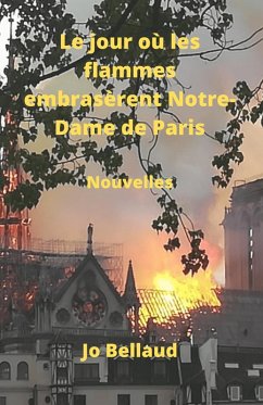 Cover Le jour ou les flammes embraserent Notre-Dame de Paris (eBook, ePUB)