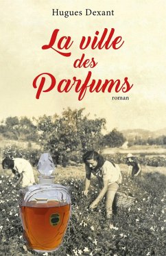 La Ville des Parfums (eBook, ePUB) - Hugues Dexant, Dexant